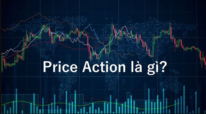 Khái niệm Price Action Trading là gì?