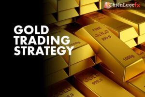 Tổng hợp kiến thức hay về chiến lược trade vàng